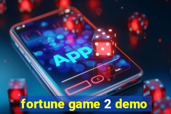 fortune game 2 demo